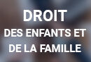 Droit des enfants et de la famille