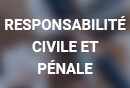 Responsabilité civile et pénale